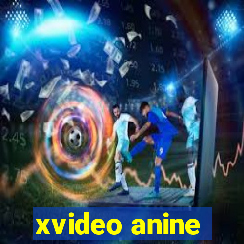 xvideo anine